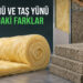 Cam Yünü ve Taş Yünü Arasındaki Farklar Nelerdir?
