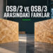 OSB 2 ve OSB 3 Arasındaki Farklar